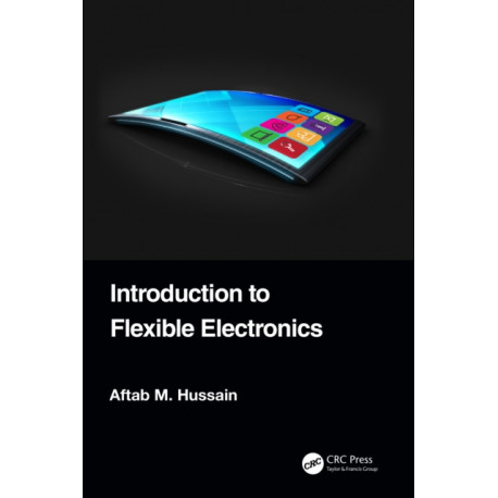 Introduction to Flexible Electronics