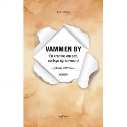 Vammen By: En krønike om sex, sortsyn og selvmord