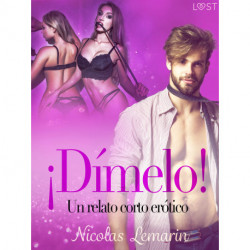 ¡Dímelo! - un relato corto erótico