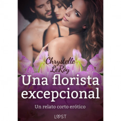 Una florista excepcional - un relato corto erótico