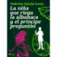 La niña que riega la albahaca y el príncipe preguntón