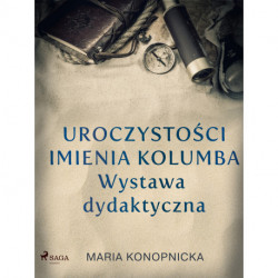 Uroczystości imienia Kolumba. Wystawa dydaktyczna