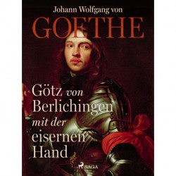 Götz von Berlichingen mit der eisernen Hand