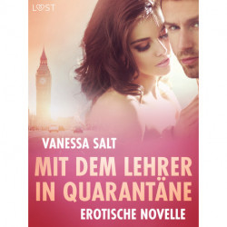 Mit dem Lehrer in Quarantäne - Erotische Novelle