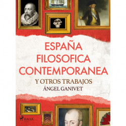 España filosófica contemporánea y otros trabajos