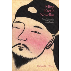 Ming Erotic Novellas: Genre, Consumption and Religiousity in Cultural Practice