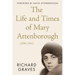 The Life and Times of Mary Attenborough (1896-1961)