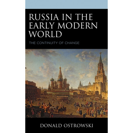 Russia in the Early Modern World: The Continuity of Change
