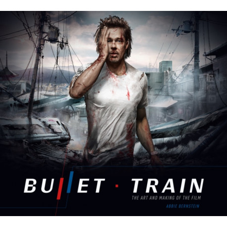 Bullet Train: The Art and Making of the Film