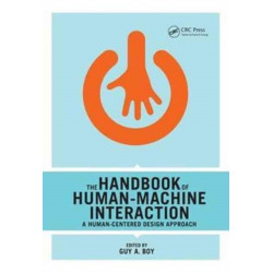 The Handbook of Human-Machine Interaction: A Human-Centered Design Approach