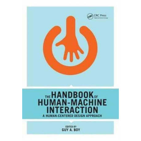 The Handbook of Human-Machine Interaction: A Human-Centered Design Approach