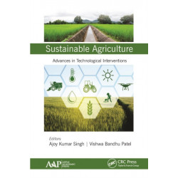 Sustainable Agriculture: Advances in Technological Interventions