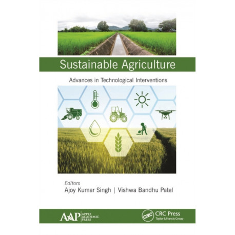 Sustainable Agriculture: Advances in Technological Interventions