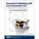 Parametric Modeling with Creo Parametric 8.0: An Introduction to Creo Parametric 8.0