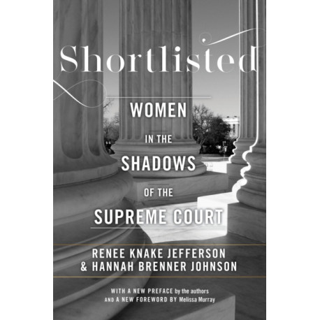 Shortlisted: Women in the Shadows of the Supreme Court