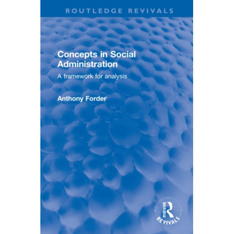Concepts in Social Administration: A framework for analysis