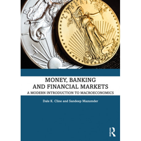 Money, Banking, and Financial Markets: A Modern Introduction to Macroeconomics
