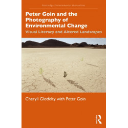 Peter Goin and the Photography of Environmental Change: Visual Literacy and Altered Landscapes