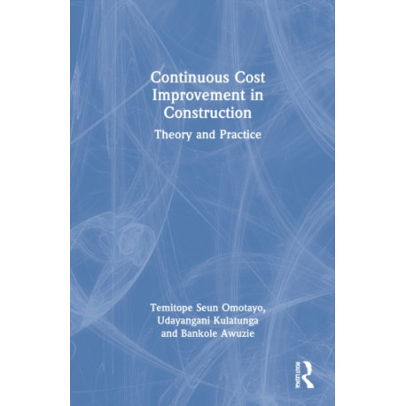 Continuous Cost Improvement in Construction: Theory and Practice