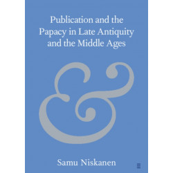 Publication and the Papacy in Late Antiquity and the Middle Ages