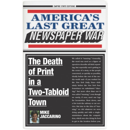 America's Last Great Newspaper War: The Death of Print in a Two-Tabloid Town