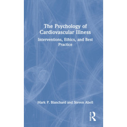 The Psychology of Cardiovascular Illness: Interventions, Ethics, and Best Practice