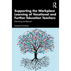 Supporting the Workplace Learning of Vocational and Further Education Teachers: Mentoring and Beyond