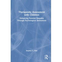 Therapeutic Assessment with Children: Enhancing Parental Empathy Through Psychological Assessment