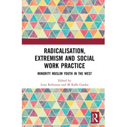 Radicalisation, Extremism and Social Work Practice: Minority Muslim Youth in the West