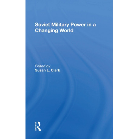 Soviet Military Power In A Changing World