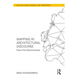 Mapping in Architectural Discourse: Place-Time Discontinuities