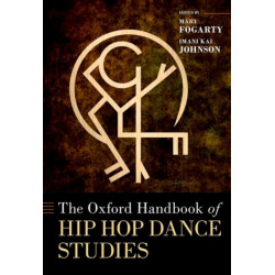 The Oxford Handbook of Hip Hop Dance Studies