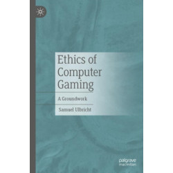 Ethics of Computer Gaming: A Groundwork