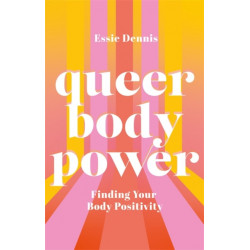 Queer Body Power: Finding Your Body Positivity