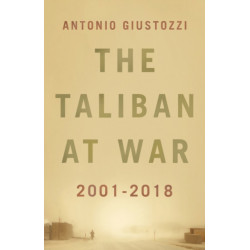 The Taliban at War: 2001 - 2021