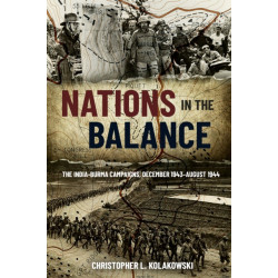 Nations in the Balance: The India-Burma Campaigns, December 1943-August 1944