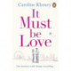 It Must Be Love: An uplifting and gorgeously romantic love story