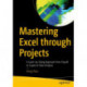 Mastering Excel Through Projects: A Learn-by-Doing Approach from Payroll to Crypto to Data Analysis