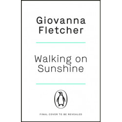Walking on Sunshine: The heartwarming and uplifting Sunday Times bestseller