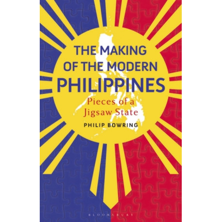 The Making of the Modern Philippines: Pieces of a Jigsaw State