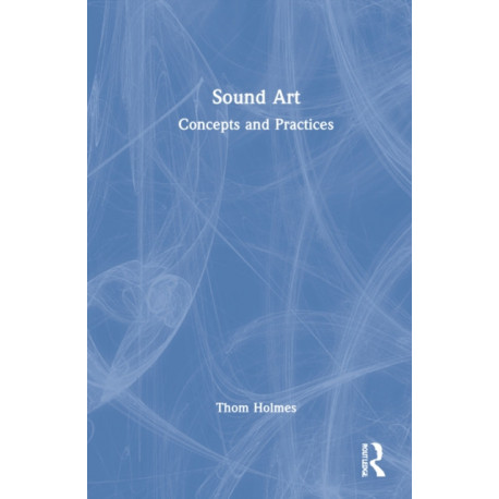 Sound Art: Concepts and Practices