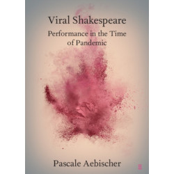 Viral Shakespeare: Performance in the Time of Pandemic