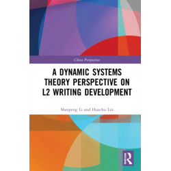 A Dynamic Systems Theory Perspective on L2 Writing Development