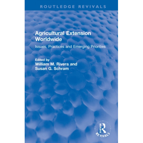 Agricultural Extension Worldwide: Issues, Practices and Emerging Priorities