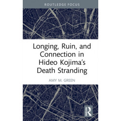 Longing, Ruin, and Connection in Hideo Kojima’s Death Stranding