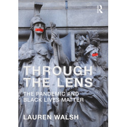 Through the Lens: The Pandemic and Black Lives Matter