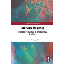 Russian Realism: Defending 'Derzhava' in International Relations