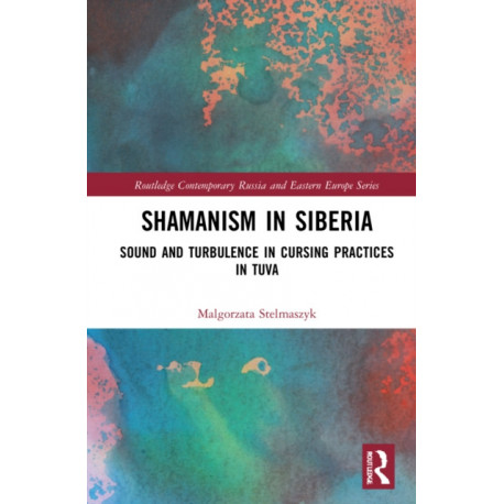 Shamanism in Siberia: Sound and Turbulence in Cursing Practices in Tuva
