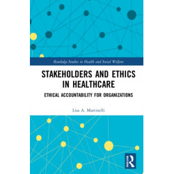 Stakeholders and Ethics in Healthcare: Ethical Accountability for Organizations