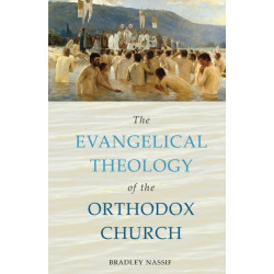 The Evangelical Theology of the Orthodox Church